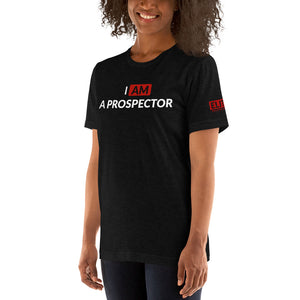 I am a Prospector | Unisex T-Shirt